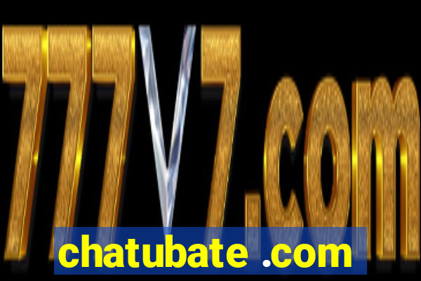 chatubate .com